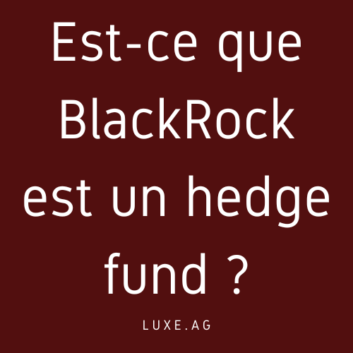 Est-ce que BlackRock est un hedge fund ?